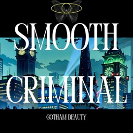 Gotham Beauty (Smooth Criminal) Watanabé Bono