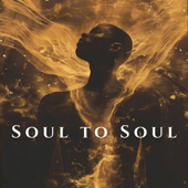 SOUL TO SOUL