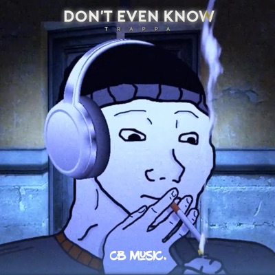 Don'T Even Know - Single