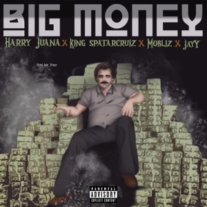 Big Money (feat. King Spatarcruiz, Mobliz & Jayy)