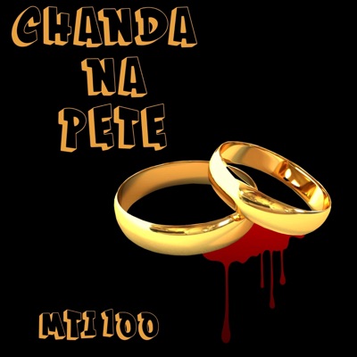 Chanda na Pete (feat. MTI100) - Single