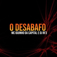 O Desabafo - Single - MC Iguinho da Capital & DJ RF3
