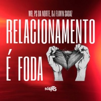 Relacionamento É Foda - Single - Mc Ps Da norte & WB