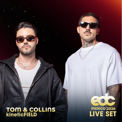 Tom & Collins at EDC Mexico 2026: Kinetic Field Stage (DJ Mix)