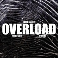 Overload (feat. MW Rida) - Single - Flood Season Official