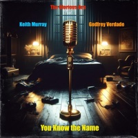 You Know the Name (feat. Keith Murray & Godfrey Verdade) - Single - The Glorious Ace