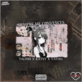 Siempre Me Cønvences (feat. KATSY & Yaviel) [Remix] Søul & Talino