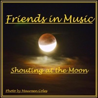 Shouting at the Moon (feat. The Sons of Blighty) - Friends in Music