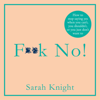 F**k No! - Sarah Knight