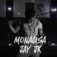 MONALISA - Single - Jay Jk