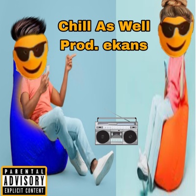 Chill As Well (feat. Prod.ekans) - Single