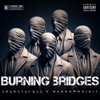 BURNING BRIDGES (feat. MANDOWNDIDIT) - Single - ShadStackzz