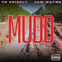 MUDD - Single - TN GRIZZLY & JamWayne
