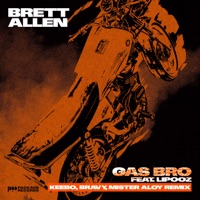 Gas Bro (feat. Bravy) [Keebo,Bravy,Mister Aloy Remix] - Single - Brett Allen & Lipooz