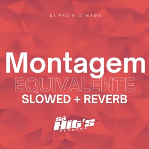 Montagem Equivalente (Slowed + Reverb)