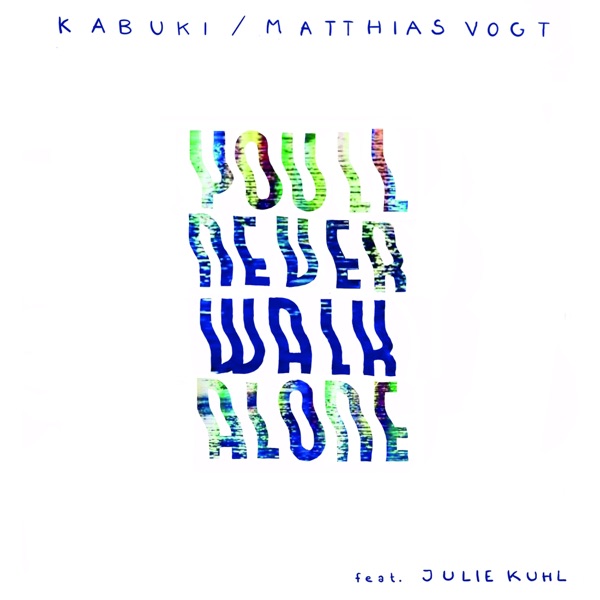 You'll Never Walk Alone (feat. Julie Kuhl) - Single
