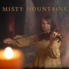 Misty Mountains (Violin Instrumental) - Taylor Davis