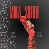 MALA SUERTE (feat. VICKY NIKITO) - Single - Rubio Fresco