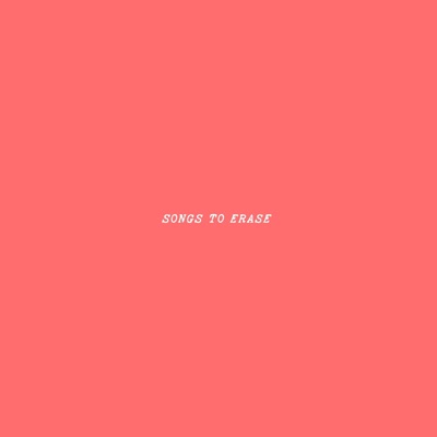 SONGS TO ERASE - EP