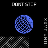 Dont Stop - Single - Tony Jaxx