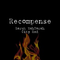 Recompense (feat. City Red) - Single - Baruk YahTorah