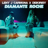 Diamante Roche - Single - Leny J Carmona & Deikirisy