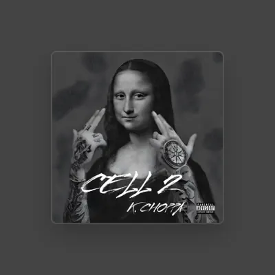 Listen to K. CHOPPA, watch music videos, read bio, see tour dates & more!