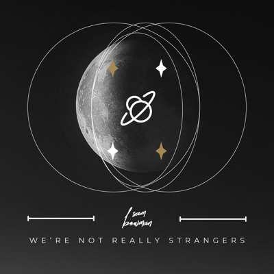WE'RE NOT REALLY STRANGERS - Single