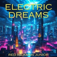 Electric Dreams - Single - Red Rickman Junior