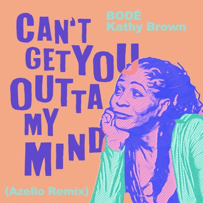 Can't Get You Outta My Mind (Azello Remix) - Single
