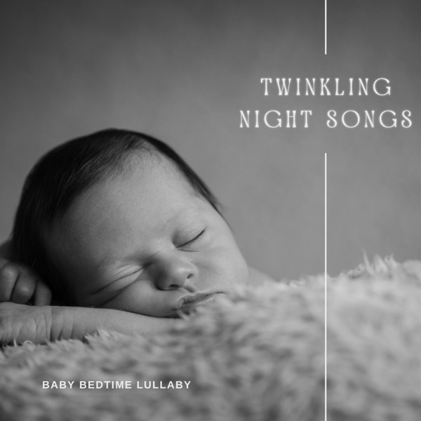 Twinkling Night Songs: Baby Lullaby