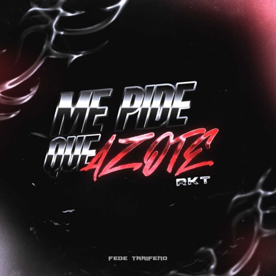 Me Pide Que Azote Rkt - Single
