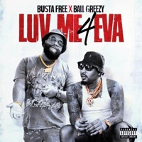 Luv Me 4 Eva - Single - Bustafree & Ball Greezy