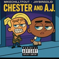 Chester & AJ (feat. JayBin$olid) - Single - MikeChillTfOut