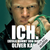 ICH. Erfolg kommt von innen - Oliver Kahn