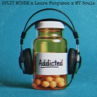 Addicted (feat. MT Souls & Laura Ferguson) - Single - SPLIT MINDZ