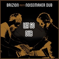 Let Go Dub (feat. Brizion) - Single - NOiSEMAKER dub