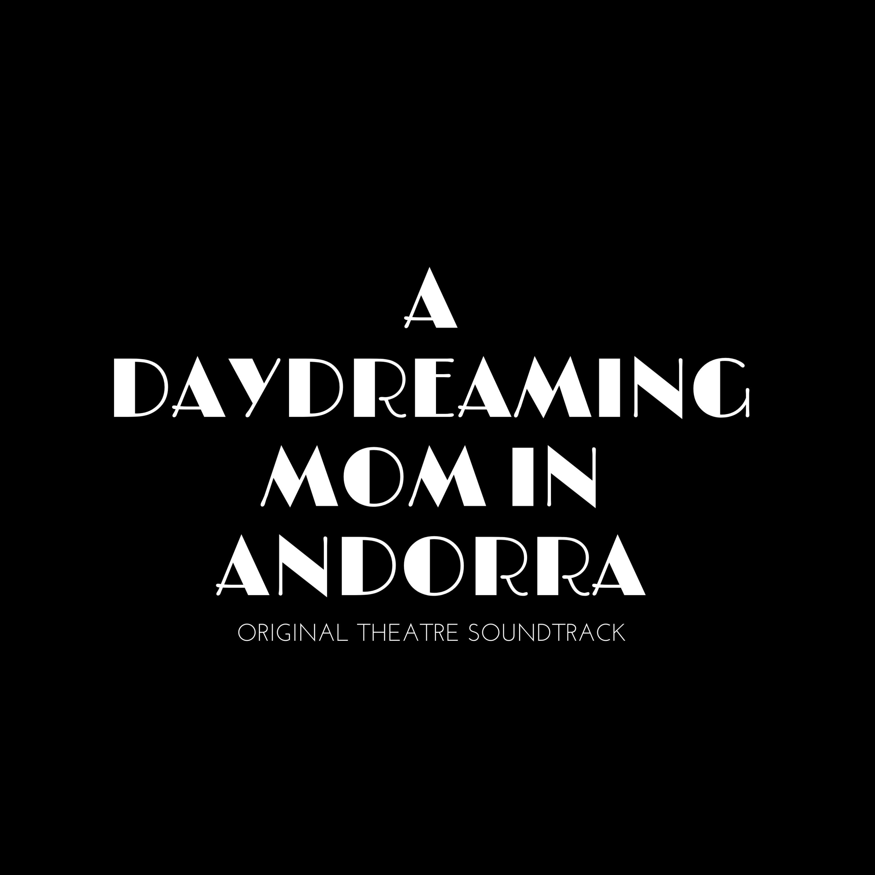 A Daydreaming Mom in Andorra (Original Theatre Soundtrack) - EP