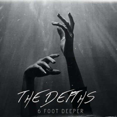 THE DEPTHS (6 FOOT DEEPER)