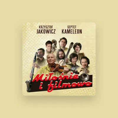 Listen to Krzysztof Jakowicz i Septet Kameleon, watch music videos, read bio, see tour dates & more!