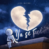 Ya Se Fué - Single - Los Mitre