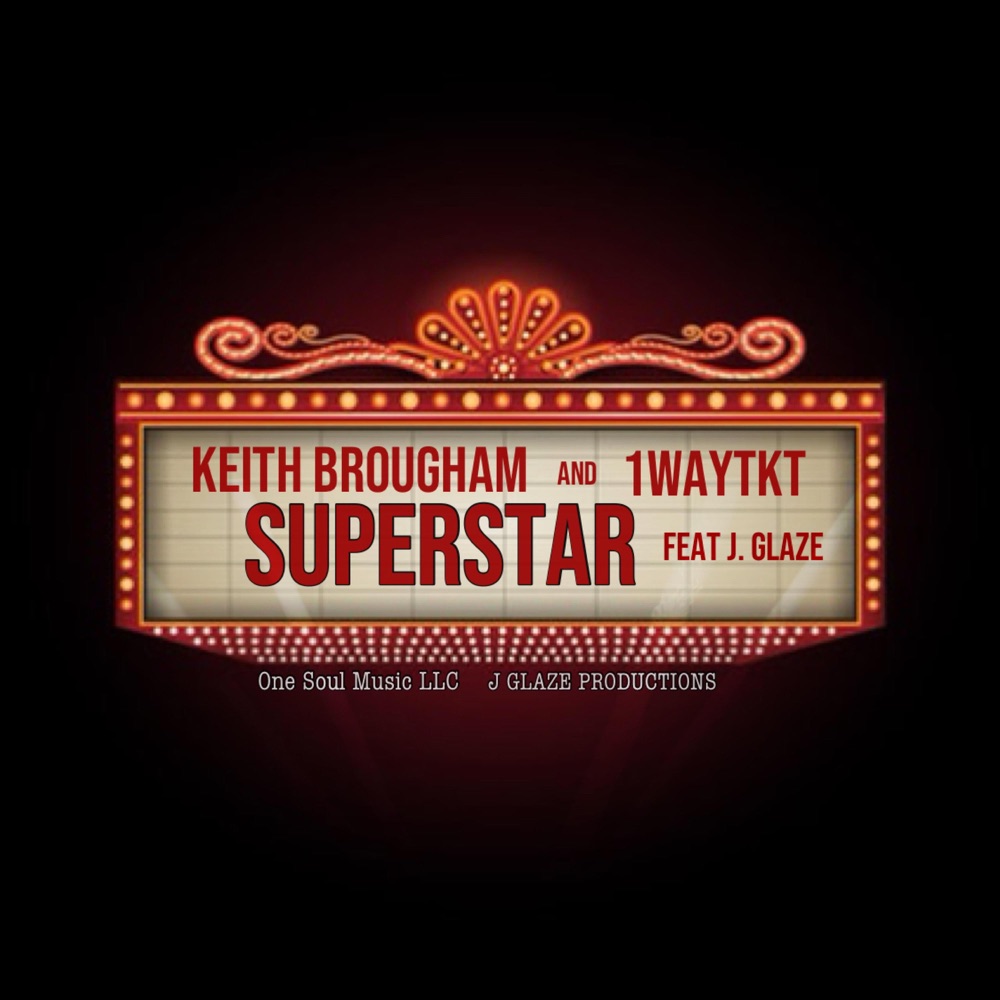 Обложка альбома «SUPERSTAR (feat. J. Glaze) - Single» — Keith Brougham, 1WayTKT & Keith Brougham and 1WayTKT