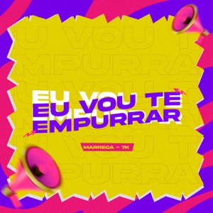 Eu Vou Te Empurrar