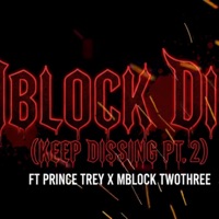 Keep Dissing, Pt. 2 (feat. Prince Trey & M Block Two Three) - Single - Mblock Die Y
