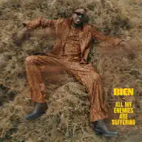 All My Enemies Are Suffering — BIEN