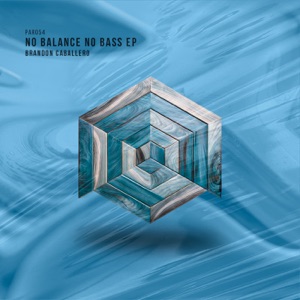 No Balance No Bass EP - Single