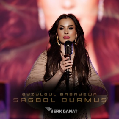 Gyzylgul Babayewa - Sagbol Durmus