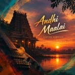 Andhi Maalai Tinted Version - Single