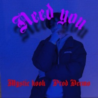 Need you (feat. Deemo) - Single - Mystic Hook