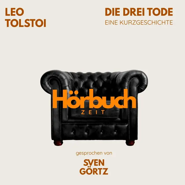 Die drei Tode - Eine Kurzgeschichte: Hörbuchzeit: Klassiker der Weltliteratur